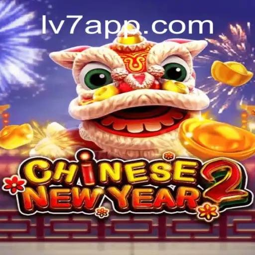 CHINESENEWYEAR2: A Fascinating Online Slot Experience on LV7.GAME